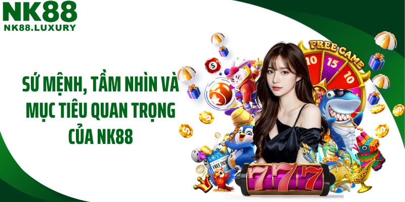 Sứ mệnh, tầm nhìn và mục tiêu quan trọng của NK88